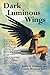 Dark Luminous Wings