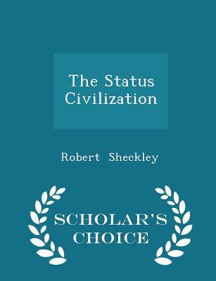 The Status Civilization - Scholar's Choice Edition