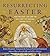 Resurrecting Easter: How th...