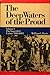 The Deep Waters of the Proud: Volume 1 The Imperiled Union: 1861-1865