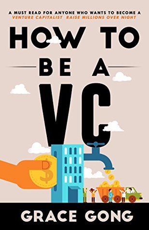How to be a VC: LEARN FROM TOP SILICON VALLEY INVESTORS ON HOW THEY BECAME VCS (Kindle Edition)