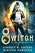 Switch: An Urban Fantasy Sh...