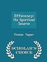 Efficiency: Its Spiritual Source Efficiency: Its Spiritual Source