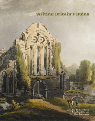 Writing Britain's Ruins (Hardcover)