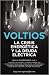 Voltios. La crisis energética y la deuda eléctrica