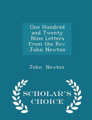 One Hundred and Twenty Nine Letters from the Rev. John Newton
