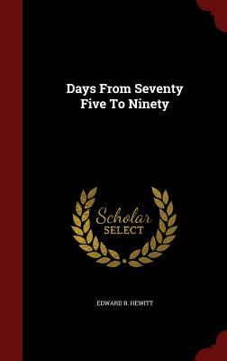 Days From Seventy Five To Ninety