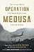 Operation Medusa: The Furious Battle That Saved Afghanistan from the Taliban