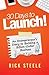 30 Days to Launch! by Rick Steele