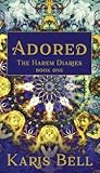 Adored: The Harem Diaries Book One (1)