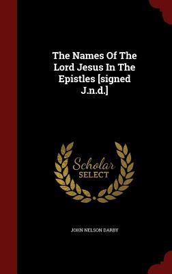 The Names of the Lord Jesus in the Epistles [signed J.N.D.]