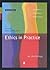 Ethics in Practice: An Anthology (Blackwell Philosophy Anthologies)