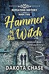 Hammer of the Witch (Repeating History, #2) Hammer of the Witch (Repeating History, #2)