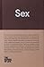 Sex: An open approach to our unspoken desires. (The School of Life Library)