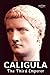 CALIGULA: The Third Emperor. The Entire Life Story
