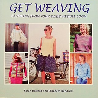 Get Weaving: Clothing from Your Rigid Heddle Loom (Paperback)