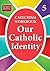 Our Catholic Identity, Cate...