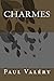 Charmes, Paul valéry. Nouvelle édition illustrée. by Paul Valéry Charmes, Paul valéry. Nouvelle édition illustrée. by Paul Valéry