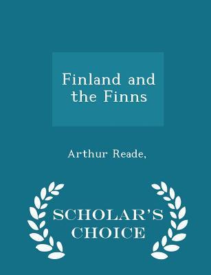 Finland and the Finns - Scholar's Choice Edition