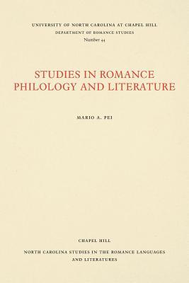 Studies in Romance Philology and Literature (North Carolina Studies in the Romance Languages and Literatures, 44)