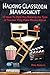 Hacking Classroom Management: 10 Ideas To Help You Become the Type of Teacher They Make Movies About (Hack Learning Series)