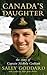 Canada's Daughter: The Stor...
