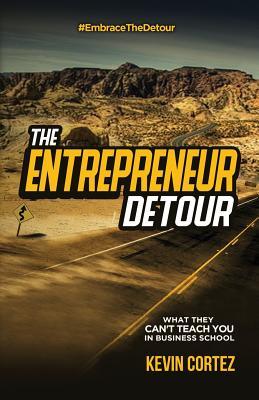 The Entrepreneur Detour: What They Can't Teach You in Business School