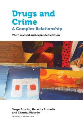 Drugs and Crime: A Complex Relationship. Third revised and expanded edition (Health and Society)