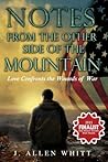 Notes from the Other Side of the Mountain: Love Confronts the wounds of War Notes from the Other Side of the Mountain: Love Confronts the wounds of War