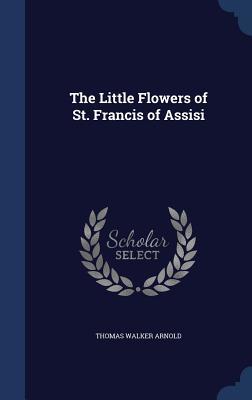 The Little Flowers of St. Francis of Assisi