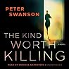 The Kind Worth Killing by Peter  Swanson