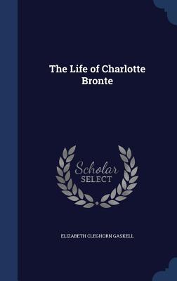The Life of Charlotte Bronte