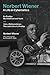 Norbert Wiener-A Life in Cybernetics: Ex-Prodigy: My Childhood and Youth and I Am a Mathematician: The Later Life of a Prodigy (Mit Press)