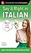 Say It Right in Italian, Third Edition by EPLS