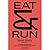 Eat & Run by Scott Jurek