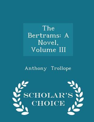 The Bertrams: A Novel, Volume III