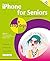 iPhone for Seniors in easy ...
