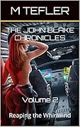 The John Blake Chronicles - Volume 2: Reaping the Whirlwind