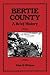 Bertie County: A Brief History (County Records Series)