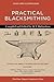 Practical Blacksmithing: The Four Classic Volumes in One