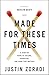 Made for These Times: A Start-Up Guide to Calling, Character, and Work That Matters