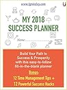 MY 2018 SUCCESS PLANNER: Easy Time Management and Success Hacks with this easy-to-follow fill-in-the-blank planner