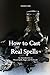 How to Cast Real Spells: An Introduction to Wiccan Spells, Magic, and Witchcraft