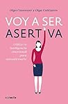 Voy a ser asertiva: Utiliza tu inteligencia emocional para autoafirmarte