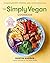 The Simply Vegan Cookbook: ...