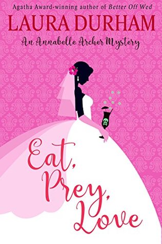 Eat, Prey, Love (Annabelle Archer #7)