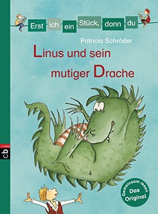 Linus und sein mutiger Drache: Zwei Geschichten in einem Band (Erst ich ein Stück, dann du)