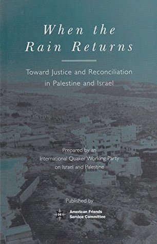 When the Rain Returns: Toward Justice and Reconciliation in Palestine and Israel (Paperback)