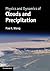 Physics and Dynamics of Clouds and Precipitation