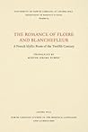 The Romance of Floire and Blanchefleur: A French Idyllic Poem of the Twelfth Century (North Carolina Studies in the Romance Languages and Literatures, 63)